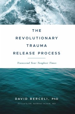 The Revolutionary Trauma Release Process - Berceli, Ph.D. David