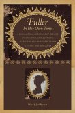 Fuller in Her Own Time: A Biographical Chronicle of Her Life, Drawn from Recollections, Interviews, and Memoirs by Family, Friends, and Associ