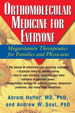 Orthomolecular Medicine for Everyone - Hoffer, M. D. Ph. D. Abram; Saul, Andrew W