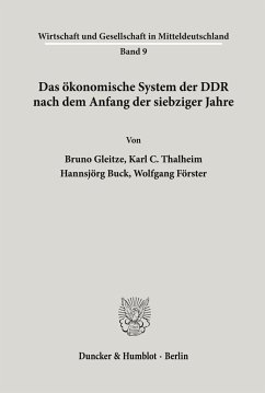 Das ökonomische System der DDR nach dem Anfang der siebziger Jahre. - Gleitze, Bruno;Thalheim, Karl C.;Buck, Hannsjörg