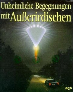 Unheimliche Begegungen mit Außerirdischen / Geheimnisse des Unbekannten Unheimliche Begegungen mit Außerirdischen / Geheimnisse des Unbekannten