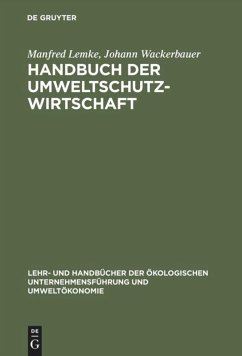 Handbuch der Umweltschutzwirtschaft - Lemke, Manfred;Wackerbauer, Johann