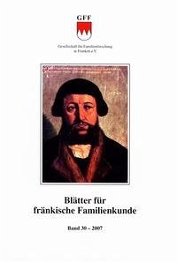 Blätter für fränkische Familienkunde / Blätter für fränkische Familienkunde - Gesellschaft für Familienforschung in Franken e. V. ( Hrsg.)