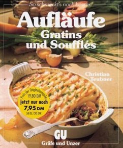 Aufläufe, Gratins und Souffles