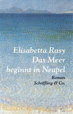 Das Meer beginnt in Neapel - Rasy, Elisabetta