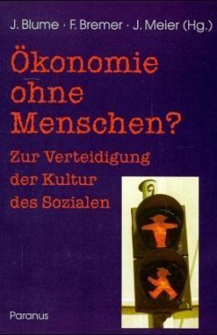 Ökonomie ohne Menschen? - Negt; Strasser; Kupffer; Funk; Otte; Schneider; Blume; Bremer; Meier