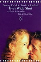 Traumnovelle. Eyes Wide Shut - Schnitzler, Arthur; Kubrick, Stanley; Raphael, Frederic