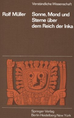 Sonne, Mond und Sterne über dem Reich der Inka - Müller, Rolf