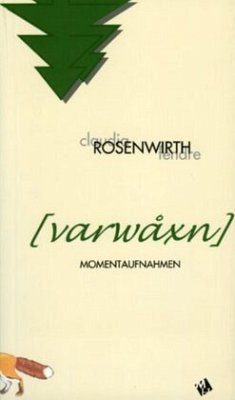 varwaxn - Momentaufnahmen - Rosenwirth, Claudia