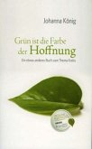 Grün ist die Farbe der Hoffnung