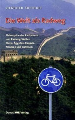 Die Welt als Radweg - Kotthoff, Siegfried