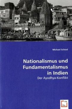 Nationalismus und Fundamentalismus in Indien - Schied, Michael