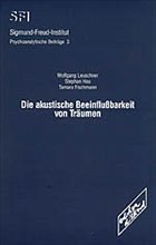 Die akustische Beeinflußbarkeit von Träumen - Leuschner, Wolfgang; Hau, Stephan; Fischmann, Tamara