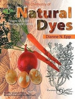 The Chemistry of Natural Dyes - Epp, Dianne N.