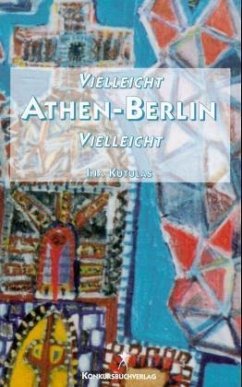 Cover Vielleicht Athen - Berlin vielleicht