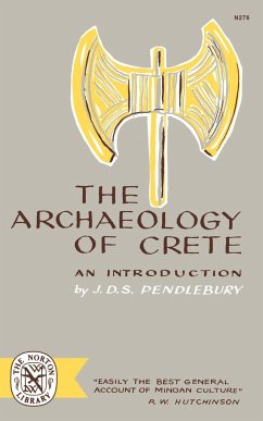 The Archaeology of Crete - Pendlebury, J. D. S.