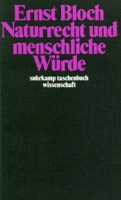 Naturrecht und menschliche Würde - Bloch, Ernst