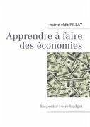 Apprendre à faire des économies - Pillay, Marie Elda