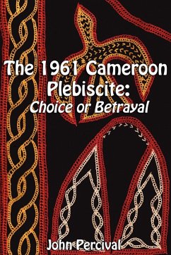 The 1961 Cameroon Plebiscite - Percival, John