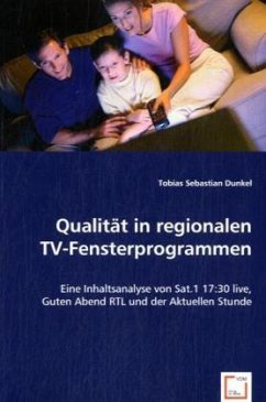 Qualität in regionalen TV-Fensterprogrammen - Dunkel, Tobias Sebastian