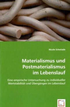 Materialismus und Postmaterialismus im Lebenslauf - Schmiade, Nicole