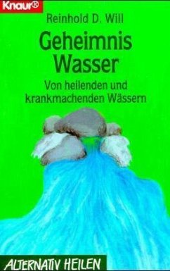 Geheimnis Wasser - Will, Reinhold D.