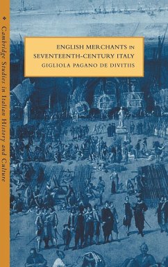 English Merchants in Seventeenth-Century Italy - Pagano De Divitiis, Gigliola; De Divitiis, Gigliola Pagano