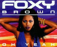 Oh Yeah - Foxy Brown