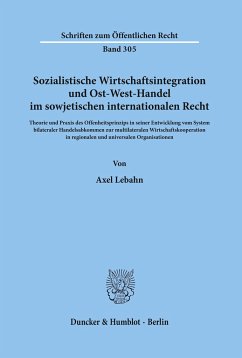 Sozialistische Wirtschaftsintegration und Ost-West-Handel im sowjetischen internationalen Recht. - Lebahn, Axel