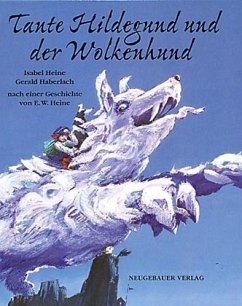 Tante Hildegund und der Wolkenhund von Isabel Heine; Gerald Haberlach  portofrei bei bücher.de bestellen