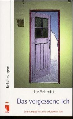 Das vergessene Ich - Schmitt, Ute