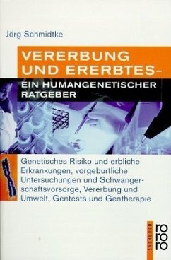 Vererbung und Ererbtes, ein humangenetischer Ratgeber - Schmidtke, Jörg