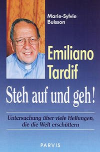 Emiliano Tardif: Steh auf und geh!