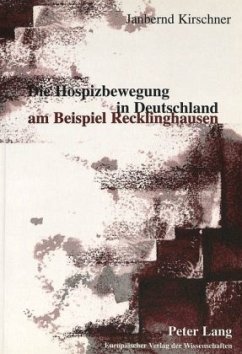 Die Hospizbewegung in Deutschland am Beispiel Recklinghausen - Kirschner, Janbernd