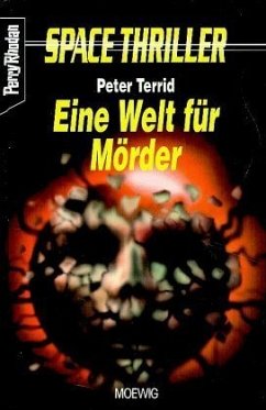 Eine Welt für Mörder / Perry Rhodan, Space Thriller 2
