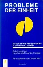 Institutionelle Reorganisation in den neuen Ländern, Selbstverwaltung zwischen Markt und Zentralstaat