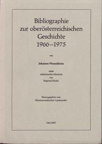 Ergänzungsbände zu den Mitteilungen des Oberösterreichischen Landesarchivs / Bibliographie zur oberösterreichischen Geschichte 1966-1975 - Wunschheim, Johannes und Siegfried Haider