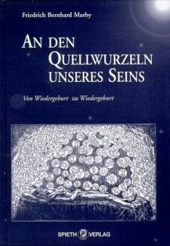 An den Quellwurzeln unseres Seins An den Quellwurzeln unseres Seins