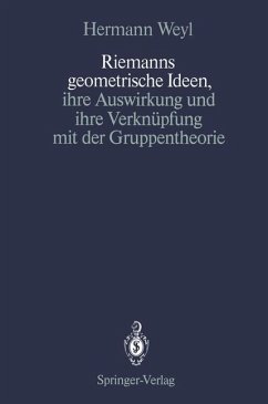 Riemanns geometrische Ideen, ihre Auswirkung und ihre Verknüpfung mit der Gruppentheorie