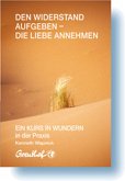 Wapnick, K: Widerstand aufgeben - die Liebe annehmen Wapnick, K: Widerstand aufgeben - die Liebe annehmen
