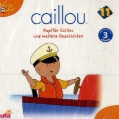 Kapitän Caillou und weitere Geschichten / Caillou, Audio-CDs 11