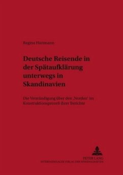 Deutsche Reisende in der Spätaufklärung unterwegs in Skandinavien - Hartmann, Regina