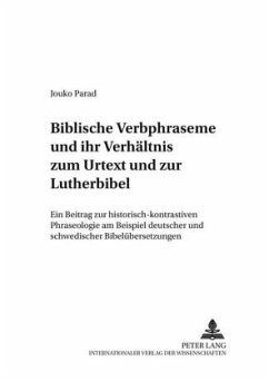 Biblische Verbphraseme und ihr Verhältnis zum Urtext und zur Lutherbibel - Parad, Jouko