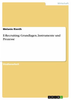 E-Recruiting: Grundlagen, Instrumente und Prozesse - Rienth, Melanie