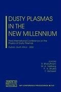 Dusty Plasmas in the New Millennium: Third International Conference on the Physics of Dusty Plasmas, Durban, South Africa, 20-24 May 2002 - Bharuthram, R.; Hellberg, M. A.; Shukla, P. K.