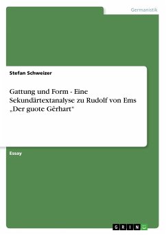 Gattung und Form - Eine Sekundärtextanalyse zu Rudolf von Ems &quote;Der guote Gêrhart&quote;