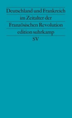 Deutschland und Frankreich im Zeitalter der Französischen Revolution