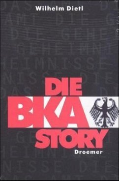 Die BKA-Story - Dietl, Wilhelm