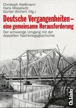 Deutsche Vergangenheiten, eine gemeinsame Herausforderung - Klessmann, Christoph; Misselwitz, Hans; Wichert, Günter