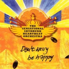 Don't Worry Be Happy - Sensational Skydrunk Heartbeat Orchestra